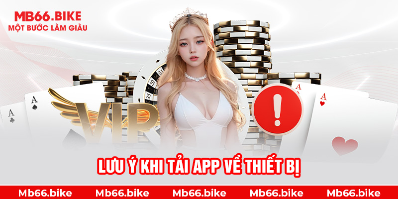 Lưu ý cần nhớ khi thực hiện tải app về thiết bị 