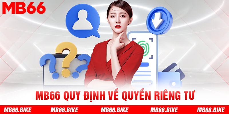 Điều khoản MB66 quy định bí mật và quyền riêng tư