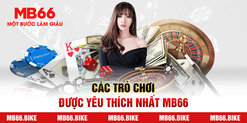 Các trò chơi yêu thích nhất tại casino MB66