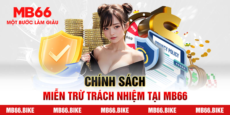 Chính sách để miễn trừ trách nhiệm tại MB66