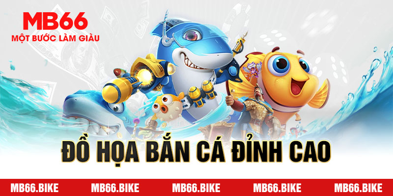 Bắn cá MB66 với đồ họa đỉnh cao