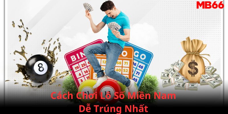 Kinh nghiệm đặt cược XSMN dễ thắng nhất