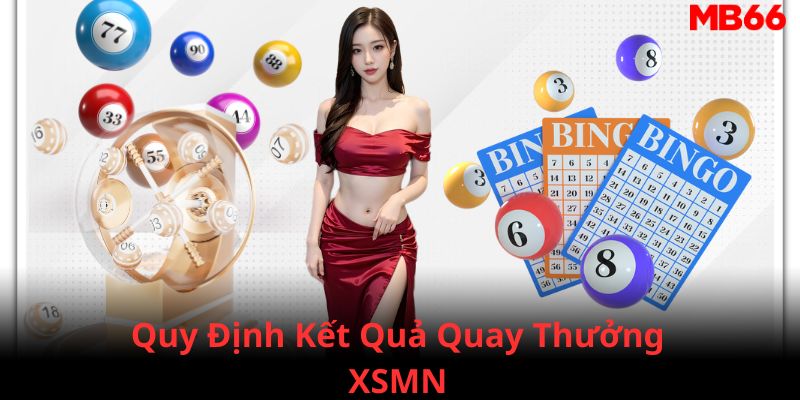 Quy định về việc lấy kết quả quay thưởng các ngày của XSMN