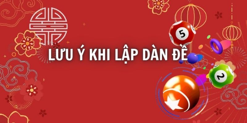 Những lưu ý cần biết trước khi đánh đề theo dàn