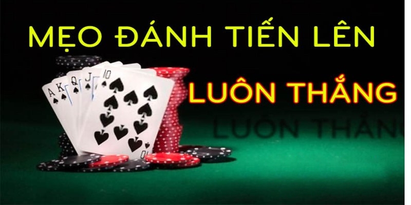 Mẹo chơi trong tiến lên miền nam