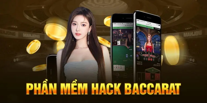 Phần mền hack baccarat và những lưu ý