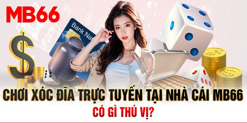 Trang web chơi xóc đĩa MB66 rất uy tín