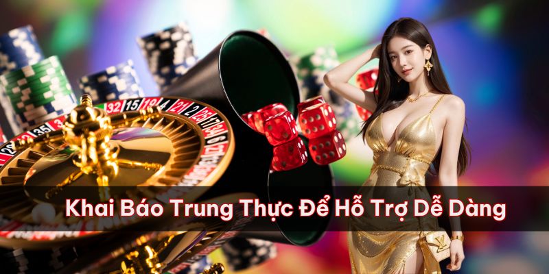 Luôn khai báo trung thực để MB66 có thể hỗ trợ dễ dàng